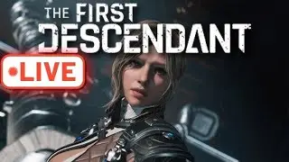 LIVE - The First Descendant Grind F2P