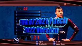 FIFA 07 2021 Patch 2022 Version ➤ Preview