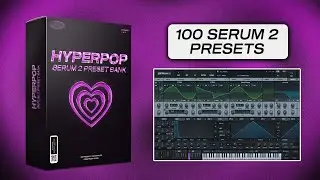 Hyperpop Serum 2 Preset Bank (Charli XCX, SOPHIE, 2hollis, 100 gecs)