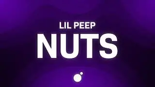 Lil Peep - Nuts (Lyrics)