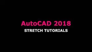 How to modify objects by stretch commands in AutoCAD 2018