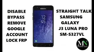 Disable Bypass Remove Google Account Lock FRP on Straight Talk Samsung Galaxy J3 Luna Pro!