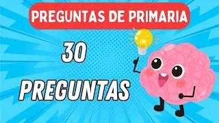 🤓🧠 30 PREGUNTAS DE PRIMARIA | Cultura General | Con Opciones ✅