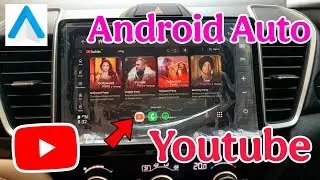Get Youtube In Android Auto | How To Use YouTube In Your Car | Youtube Video on Android Auto In Car
