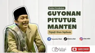 NGAJI GUS IQDAM || Pitutur Manten || NASIHAT PERNIKAHAN