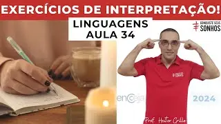 AULA 34 - LINGUAGENS - EXERCÍCIOS INTERPRETAÇÃO DE TEXTO - ENCCEJA 2024 - ENSINO MÉDIO E FUNDAMENTAL