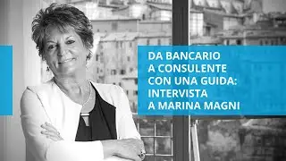 Da bancario a consulente con una guida: intervista a Marina Magni