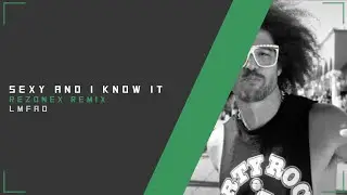 [Bass House] LMFAO - Sexy And I Know It (Rezonex Remix)