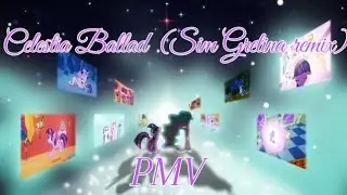 Celestia ballad (Sim Gretina remix) PMV