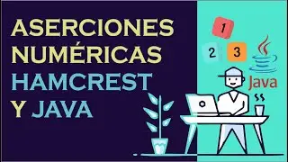 Aserciones numéricas con Hamcrest - Java