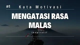 Video Motivasi || Mengatasi Rasa Malas