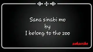 Sana sinabi mo//Sana//i belong to the zoo