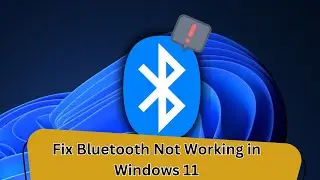 How to Fix Bluetooth Not Working in Windows 11