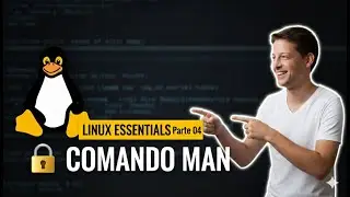 Linux Essentials (Part 4): How to use the MAN command to understand any tool in Linux