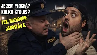 JE ZEM PLOCHÁ? | ZA KOĽKO IDEŠ?  | TAXI ROZHOVOR
