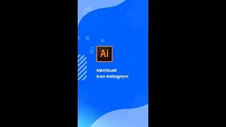 Cara Menggunakan Adobe Illustrator - Membuat Icon Instagram di Adobe Illustrator 