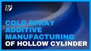 Cold Spray Additive Manufacturing of Hollow Cylinder