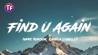 Mark Ronson ft Camila Cabello - Find U Again Lyrics/Letra)