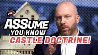Castle Doctrine: What you NEED to know to NOT go to prison
