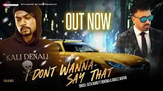 BOHEMIA FT Gitta Bains | Gurlez Akhtar | PNM I I Don't Wanna Say That