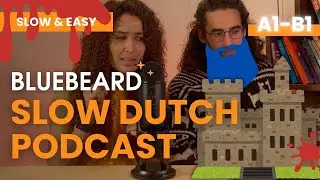 Ep. 33 SLOW DUTCH 🇳🇱 Bluebeard || Blauwbaard 🔵  - A2 Dutch Listening Exercise
