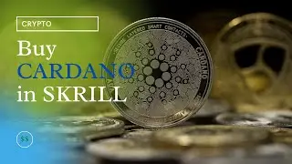 🚀 How to buy Cardano (ADA) using Skrill wallet 2021