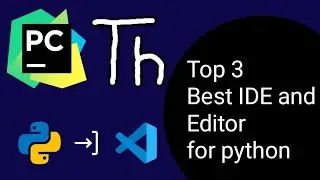 The top 3 best  python IDE editor | python tutorial for beginners #2
