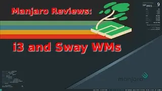 Manjaro Reviews: i3 and Sway Window Managers