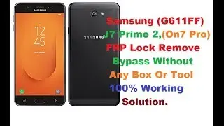Samsung J7 Prime 2 (G611FF) FRP Bypass Remove Without Any Box.100% Done