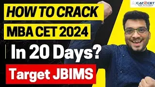 How to Crack MBA CET 2024 in 20 Days | Target JBIMS | Target 150+ | Mocks, Books | Prep Strategy