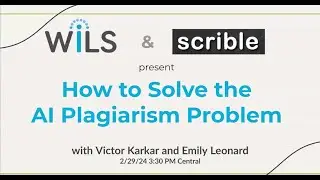 WiLS and Scrible Presents: How to Solve the AI Plagiarism Problem with Scrible