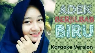 Adik Berjilbab Biru Karaoke Lirik Terbaru