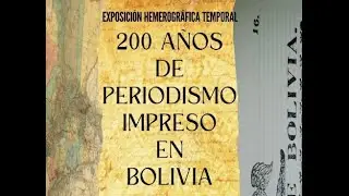 APLP - 200 AÑOS DE PERIODISMO IMPRESO EN BOLIVIA