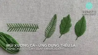 (Raised) Fishbone Stitch & leaf embroidery - Mũi Xương Cá (Nổi) & ứng dụng thêu lá