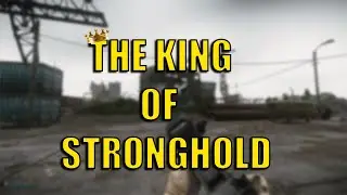THE KING OF STRONGHOLD (Escape From Tarkov)