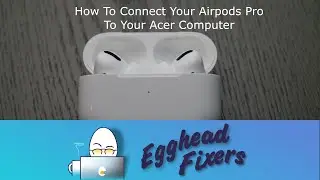 How To Connect Your AirPods Pro To Your Acer Desktop or Laptop Computer - Windows 11