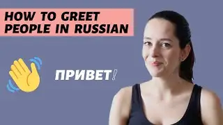 How to greet people in Russian - Learn Common Russian Greetings