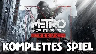 Metro 2033 Redux Gameplay Deutsch | Walkthrough | Full Game | No Commentary