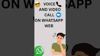 WhatsApp Web Voice & Video Call Trick (2025)