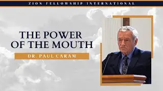 The Power of the Mouth || Dr. Paul Caram