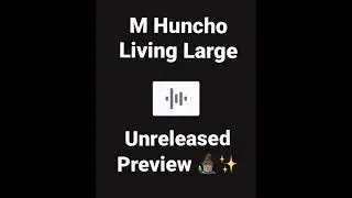 M Huncho - Living Large *Unreleased Preview* #mhuncho #exclusive #shorts 🥶