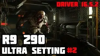 Doom 2016 - R9 290 Ultra Setting - Performance Test #2 - Driver 16.5.2