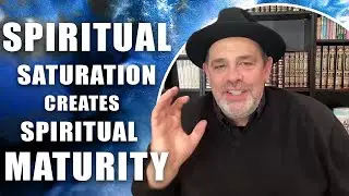 Spiritual Intimacy & Saturation: Why It's The Key to Spiritual Maturity | Rabbi Jason Sobel