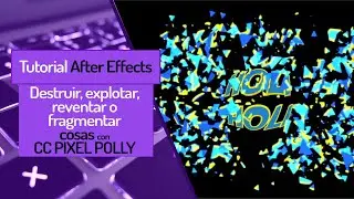 🤯 Destruye o Explota un texto, Imagen, Logo o lo que quieras en After Effects con el CC Pixel Polly
