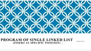 41. Program of insertion at specific position in Single Linked List in Hindi Version