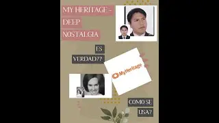 MY HERITAGE DEEP NOSTALGIA TIK TOK PASO A PASO