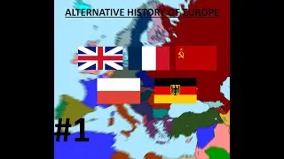 Alternative History of Europe | The New Powers | Part I