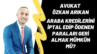 Araba Kredilerini İptal Edip Ödenen Paraları Geri Almak Mümkün Mü? Avukat #ÖzkanArıkan Anlattı!