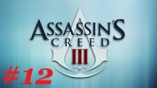 Assassin's Creed 3 Playthrough: Getting Some Sex From the Hot Native Woman! (Part 12)