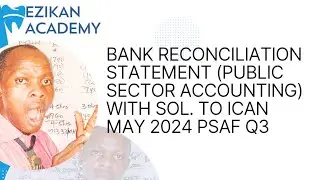Bank Reconciliation Statement (Public Sector Accounting and Finance) - ICAN May 2024